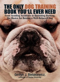 Cover Only Dog Training Book You'll Ever Need