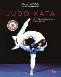 Cover Judo Kata : Les formes classiques du Kodokan