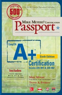 Cover Mike Meyers' CompTIA A+ Certification Passport, Sixth Edition (Exams 220-901 & 220-902)