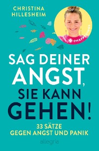 Cover Sag deiner Angst, sie kann gehen!