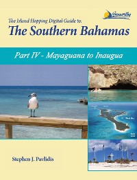 Cover The Island Hopping Digital Guide To The Southern Bahamas - Part IV - Mayaguana to Inagua