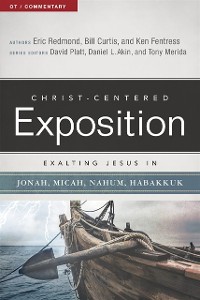 Cover Exalting Jesus in Jonah, Micah, Nahum, Habakkuk