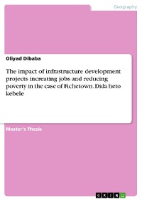 Cover The impact of infrastructure development projects increating jobs and reducing poverty in the case of Fichetown. Dida heto kebele