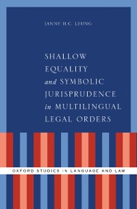 Cover Shallow Equality and Symbolic Jurisprudence in Multilingual Legal Orders