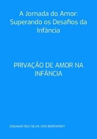 Cover A Jornada Do Amor: Superando Os Desafios Da Infância