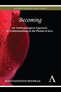 Cover Becoming – An Anthropological Approach to Understandings of the Person in Java