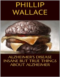 Cover Alzheimer's Disease: Insane But True Things About Alzheimer