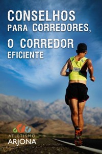 Cover Conselhos para corredores - O CORREDOR EFICIENTE