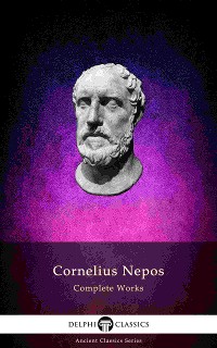 Cover Delphi Complete Works of Cornelius Nepos (Illustrated)
