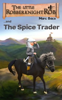Cover Little Robber Knight And The Spice Trader