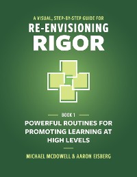 Cover A Visual, Step-By-Step Guide for Re-Envisioning Rigor