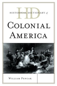 Cover Historical Dictionary of Colonial America