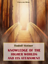 Cover Knowledge of the Higher Worlds and its Attainment