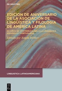 Cover Edición de aniversario de la Asociación de Lingüística y Filología de América Latina