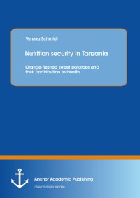 Cover Nutrition security in Tanzania: Orange-fleshed sweet potatoes and their contribution to health