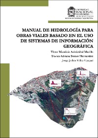 Cover Manual de hidrología para obras viales basado en el uso de sistemas de información geográfica.