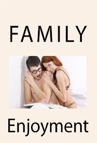 Cover Family Enjoyment: Incest Erotica