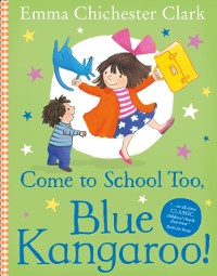 Cover Come to School too, Blue Kangaroo! (Read Aloud)
