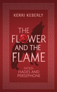 Cover The Flower and the Flame : A Hades and Persephone Retelling