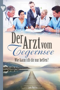 Cover Der Arzt vom Tegernsee 59 – Arztroman