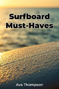 Cover Surfboard Must-Haves