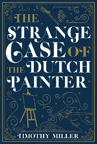 Cover Strange Case of the Dutch Painter
