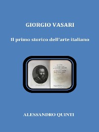 Cover Giorgio Vasari. Il primo storico dell'arte italiano