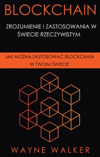 Cover Blockchain: Zrozumienie i Zastosowania w Świecie Rzeczywistym