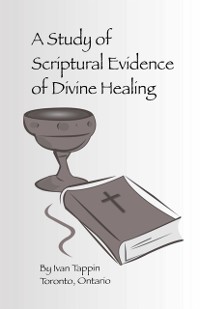 Cover Study of Scriptural Evidence of Divine Healing