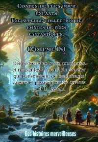 Cover Contes de fées pour enfants Une superbe collection de contes de fées fantastiques. (Volume 18)