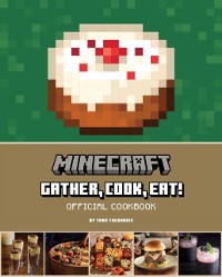 Cover Minecraft: Gather, Cook, Eat! Official Cookbook