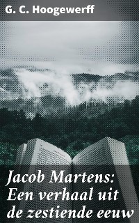 Cover Jacob Martens: Een verhaal uit de zestiende eeuw