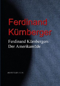 Cover Ferdinand Kürnbergers Der Amerikamüde
