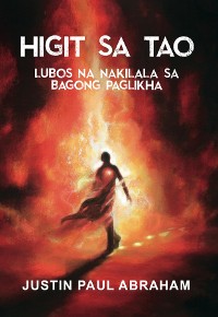 Cover HIGIT SA TAO LUBOS NA NAKILALA SA BAGONG PAGLIKHA