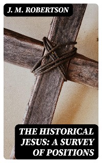 Cover The Historical Jesus: A Survey of Positions