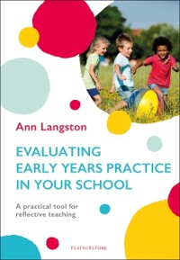 Cover Evaluating Early Years Practice in Your School