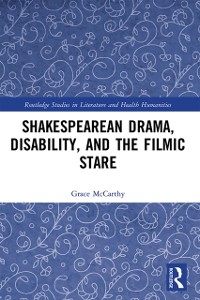 Cover Shakespearean Drama, Disability, and the Filmic Stare