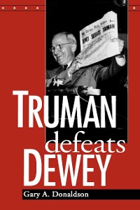 Cover Truman Defeats Dewey
