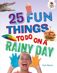 Cover 25 Fun Things to Do on a Rainy Day