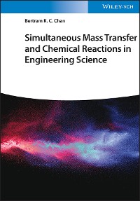 Cover Simultaneous Mass Transfer and Chemical Reactions in Engineering Science
