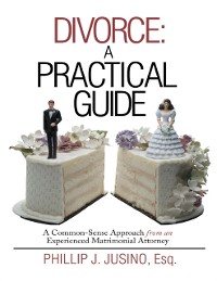 Cover Divorce: A Practical Guide: A Common-Sense Approach from an Experienced Matrimonial Attorney