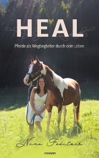 Cover Heal – Pferde als Wegbegleiter durch dein Leben