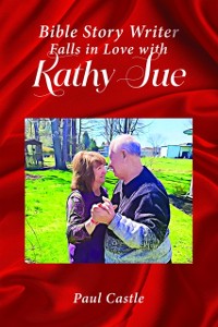 Cover The Bible Story Writer Falls in Love with Kathy Sue