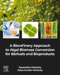 Cover Biorefinery Approach to Algal Biomass Conversion for Biofuels and Bioproducts