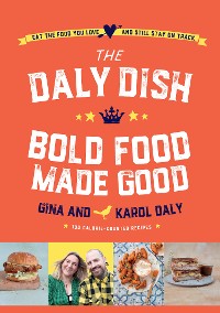 Cover The Daly Dish Bold Food Made Good