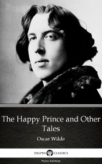 Cover The Happy Prince and Other Tales by Oscar Wilde (Illustrated)