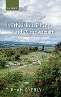 Cover Faith, Flourishing, and Agnosticism