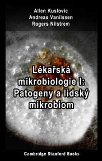 Cover Lekarska mikrobiologie I: Patogeny a lidsky mikrobiom