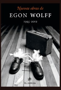 Cover Nuevas obras de Egon Wolff 1995-2012