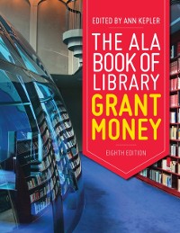 Cover ALA Book of Library Grant Money